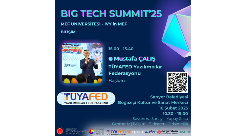 Big Tech Summit'25 etkinliğinde Başkanımız Mustafa Çalış konuşmacı olarak yer alacaktır