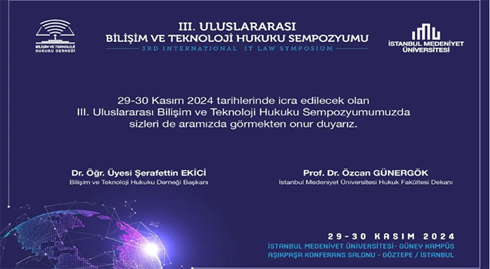 Tüyafed olarak destekleyenler arasında yer aldığımız 3. Uluslararası Bilişim ve Teknoloji Hukuku Sempozyumu .